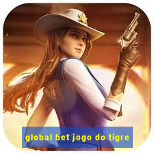 global bet jogo do tigre